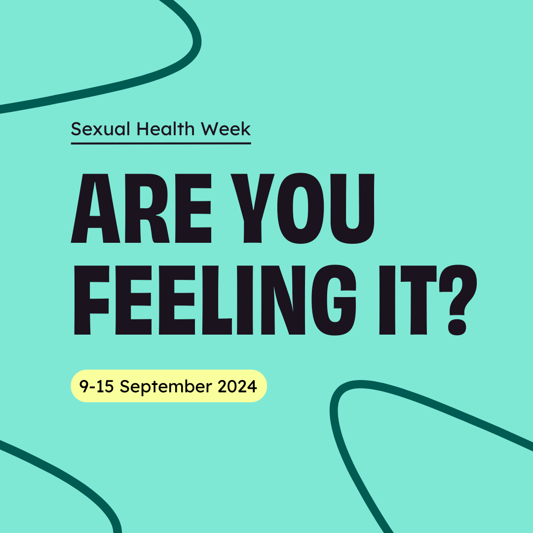 A promotional graphic for Sexual Health Week with the phrase ARE YOU FEELING IT? in large, bold black text. Above this, "Sexual Health Week" is written in a smaller font with an underline.